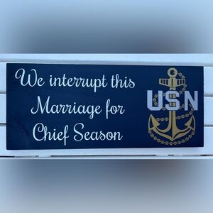 NAVY CHIEF SIGN - "We interrupt this marriage for Chief Season"